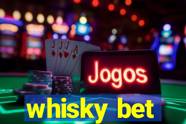 whisky bet